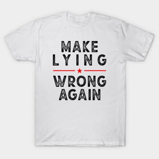 Make Lying Wrong Again, Against Trump T-Shirt